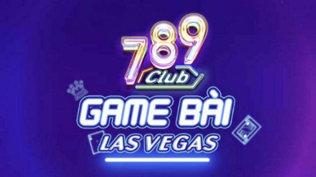 789Club cổng game đổi thưởng trực tuyến cực khủng